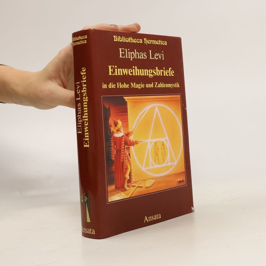 Eliphas Levi Einweihungsbriefe in die Hohe Magie und Zahlenmystik