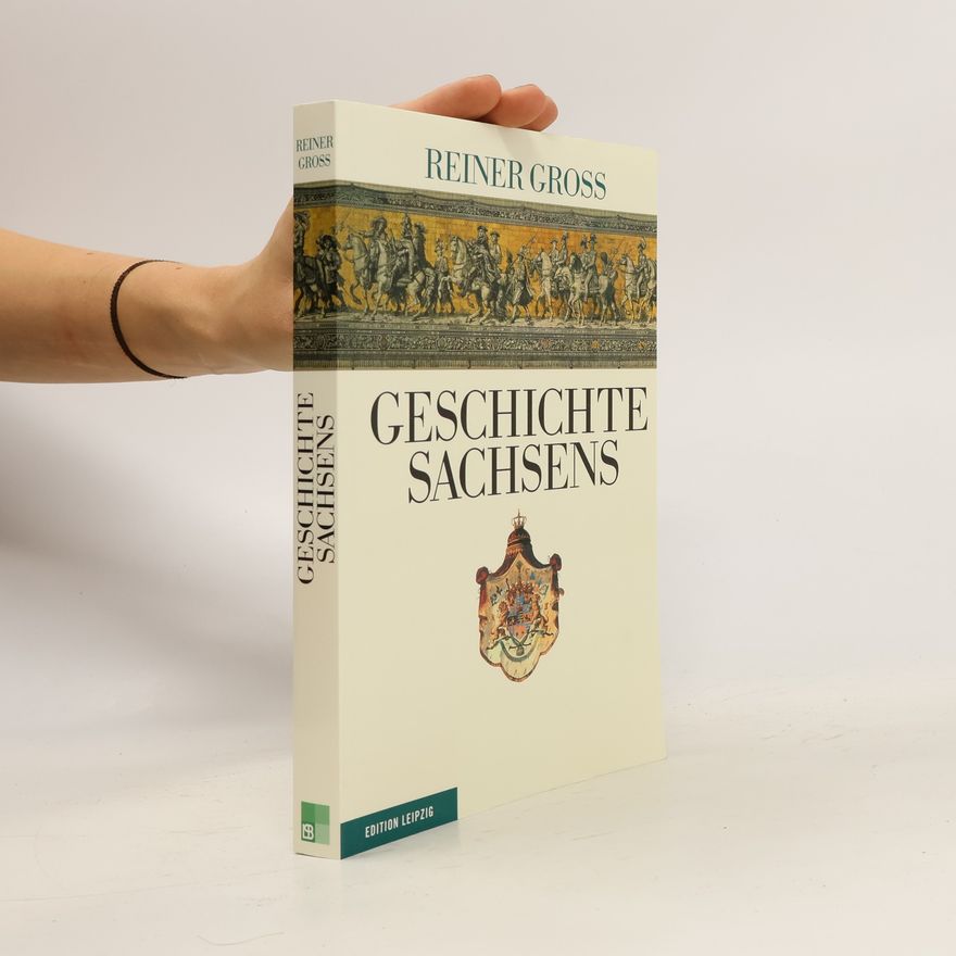 Reiner Groß Geschichte Sachsens