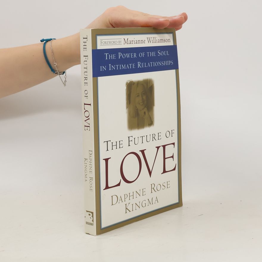 Daphne Rose Kingma The Future of Love