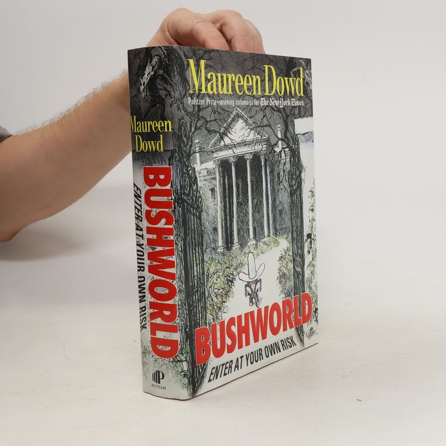 Maureen Dowd Bushworld