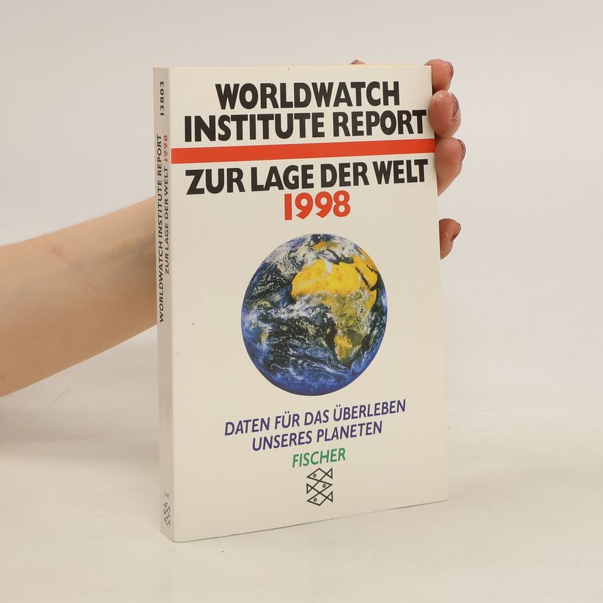 Autorenkollektiv Worldwatch Intitute Report. Zur Lage der Welt 1998