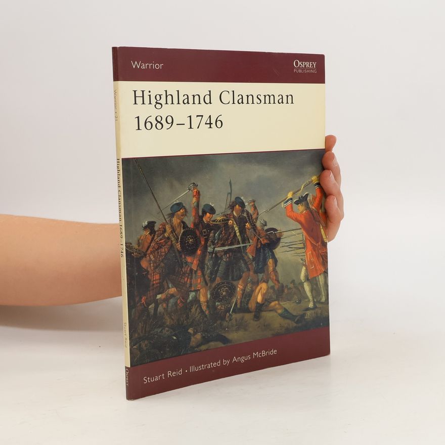 Stuart Reid Highland Clansman 1689–1746