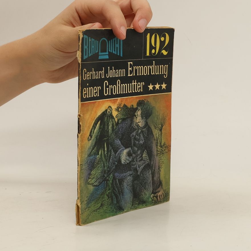 Johannes Gerhardt Ermordung einer Grossmutter