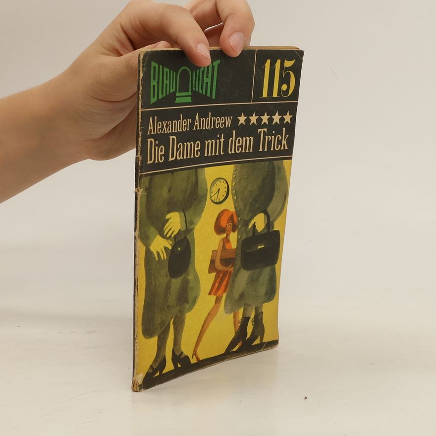 Alexander Andreew Blaulicht 115. Die Dame mit dem Trick