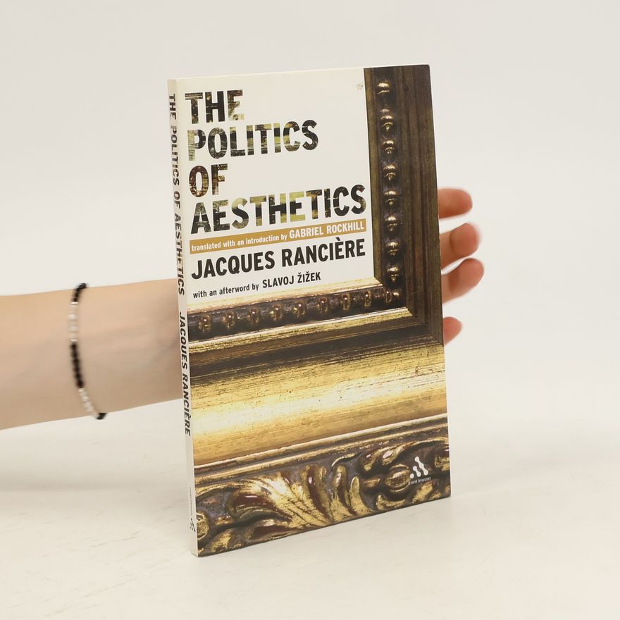 Jacques Ranciere The politics of aesthetics : the distribution of the sensible