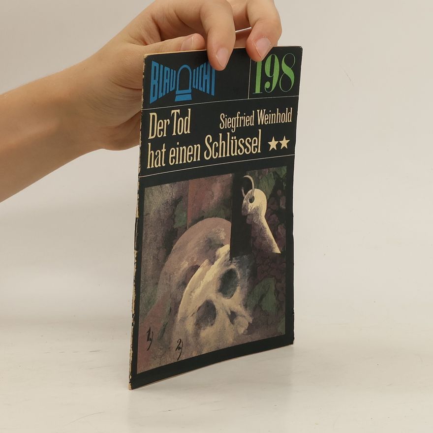Siegfried Weinhold Der Tod hat einen Schlüssel