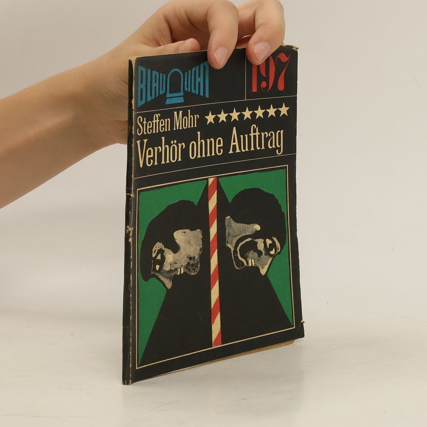 Steffen Mohr Verhör ohne Auftrag