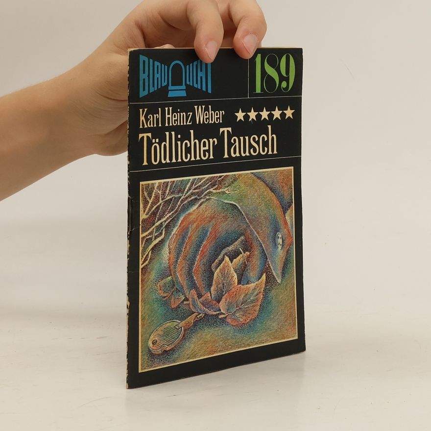 Karl Heinz Weber Tödlicher Tausch