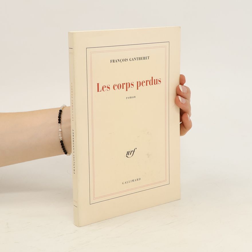 François Gantheret Les corps perdus