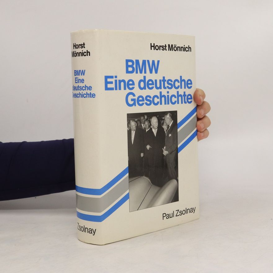 Horst Mönnich BMW : Eine deutsche Geschichte