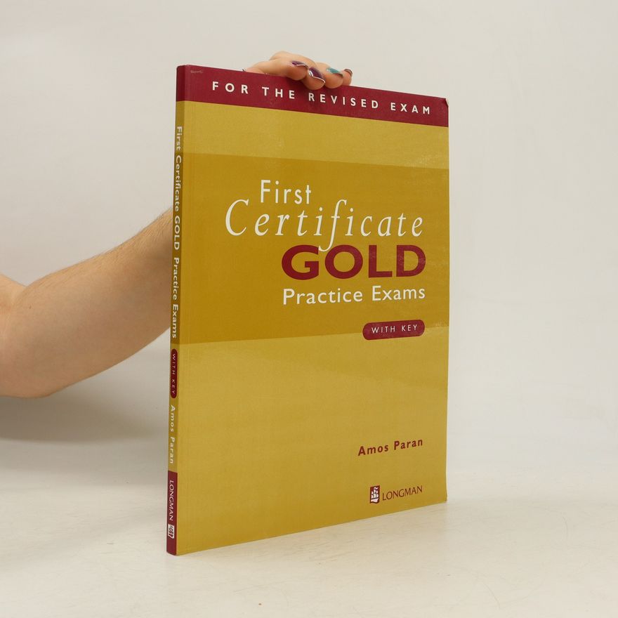 Amos Paran First certificate Gold : practice exams with key