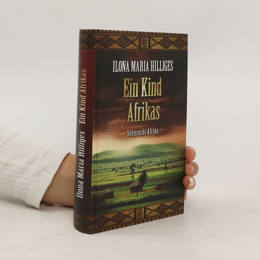 Ilona Maria Hilliges Ein Kind Afrikas