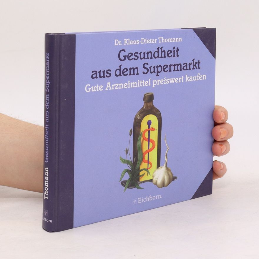 Klaus Dieter Thomann Gesundheit aus dem Supermarkt
