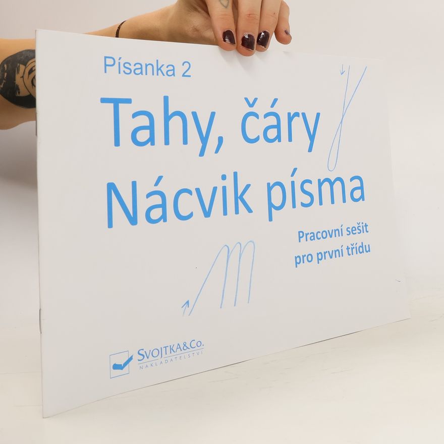 Radana Šimčíková Tahy, čáry, nácvik písma : písanka 2 : pracovní sešit pro první třídu