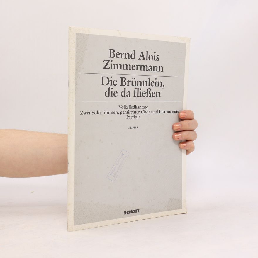 Bernd Alois Zimmermann Die Brünnlein, die da fließen