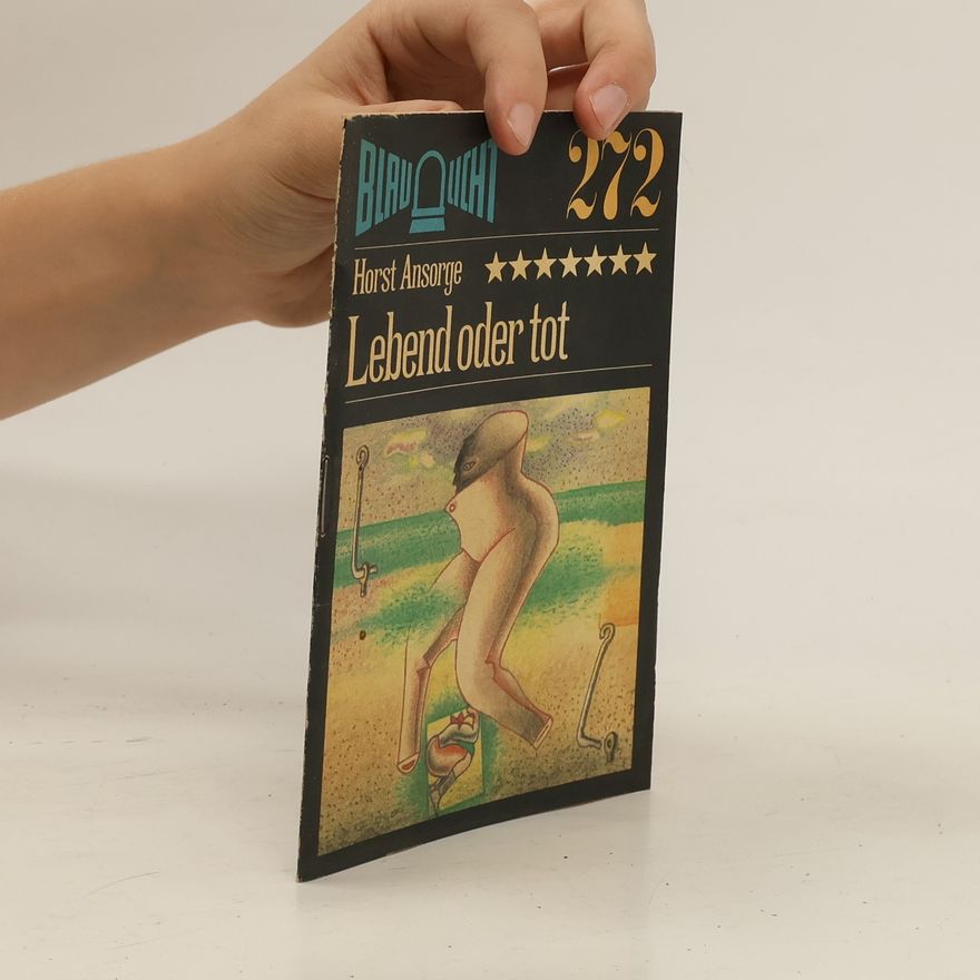 Horst Ansorge Lebend oder tot