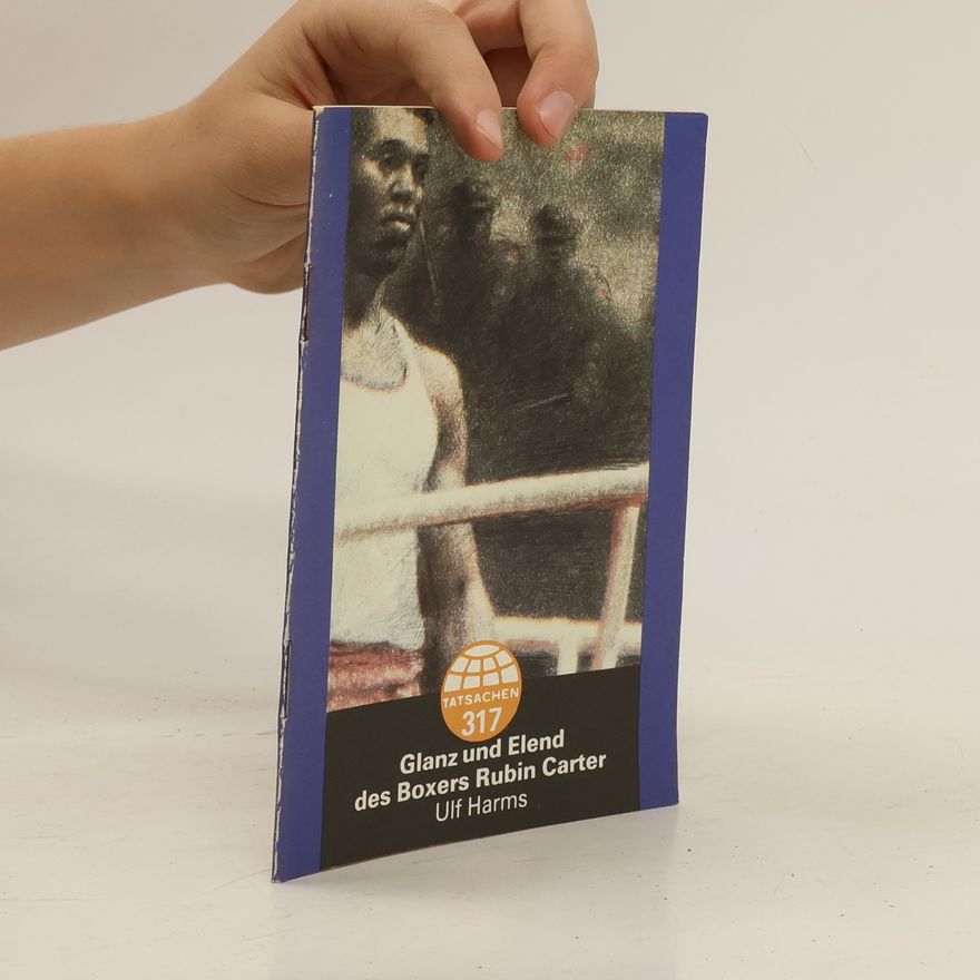 Ulf Harms Glanz und Elend des Boxers Rubin Carter