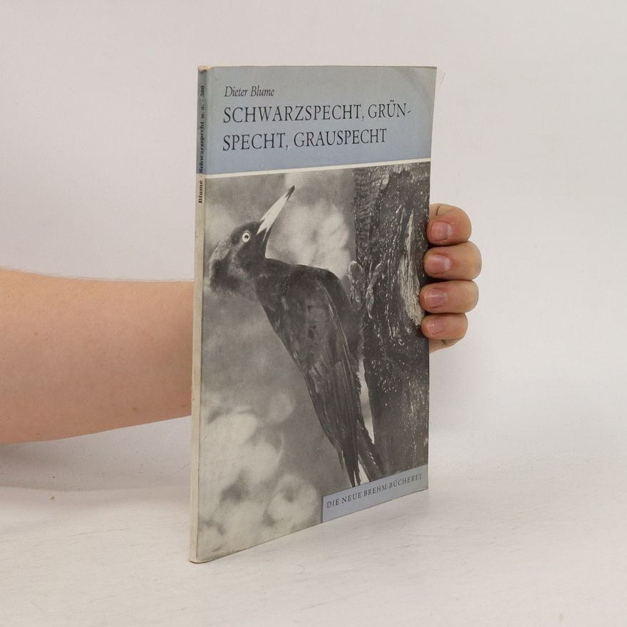 Dieter Blume Schwarzspecht, Grünspecht, Grauspecht