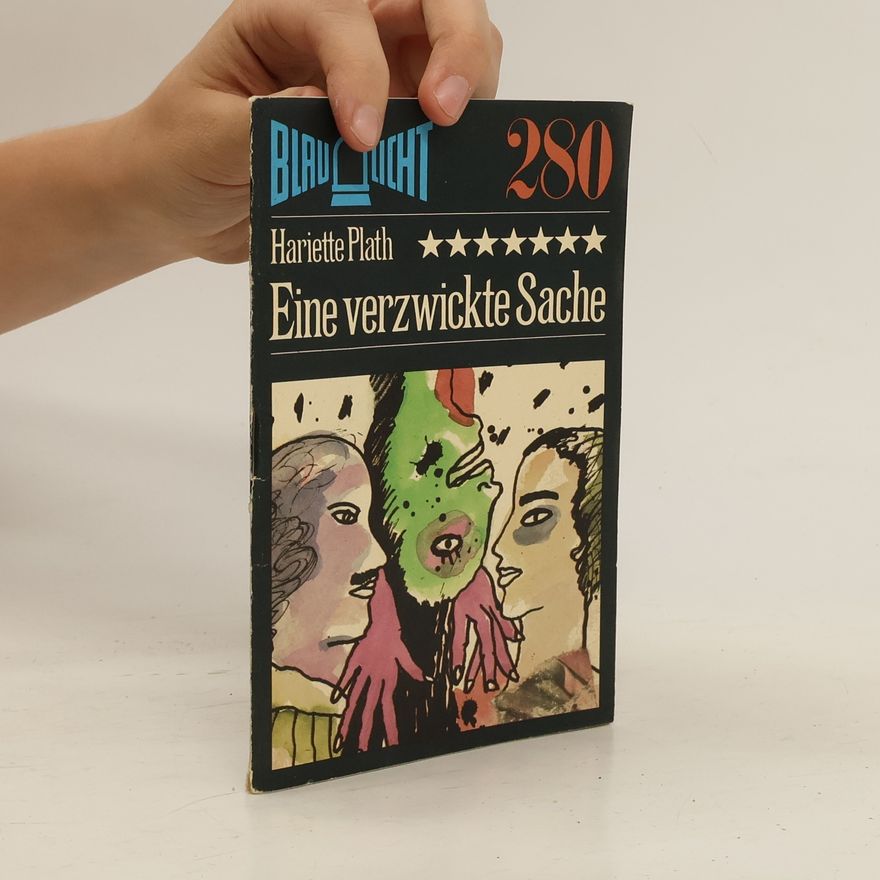Hariette Plath Eine verzwickte Sache