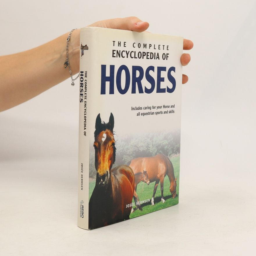 Josée Hermsen The Complete Encyclopedia of Horses