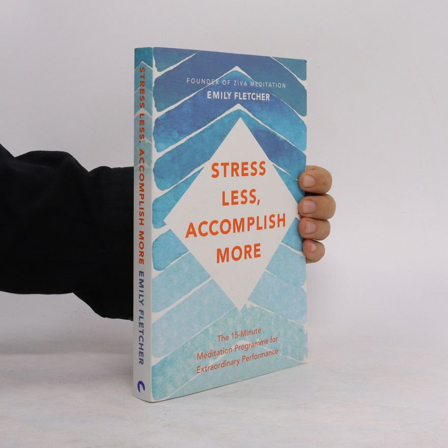 Emily Fletcher Stress Less, Accomplish More