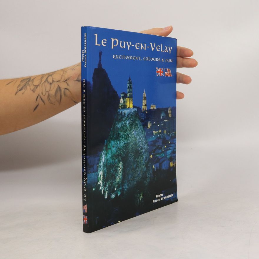 Francis Debaisieux Le Puy-en-Velay. Excitement, Colours & Fun