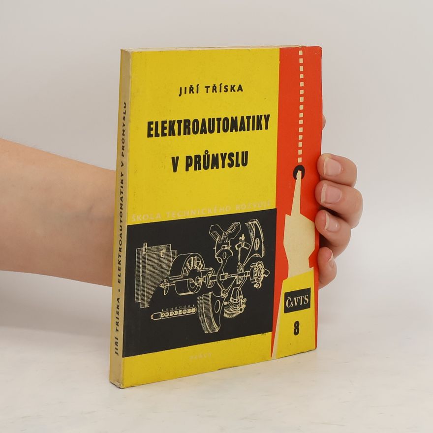 Jiří Tříska Elektroautomatiky v průmyslu