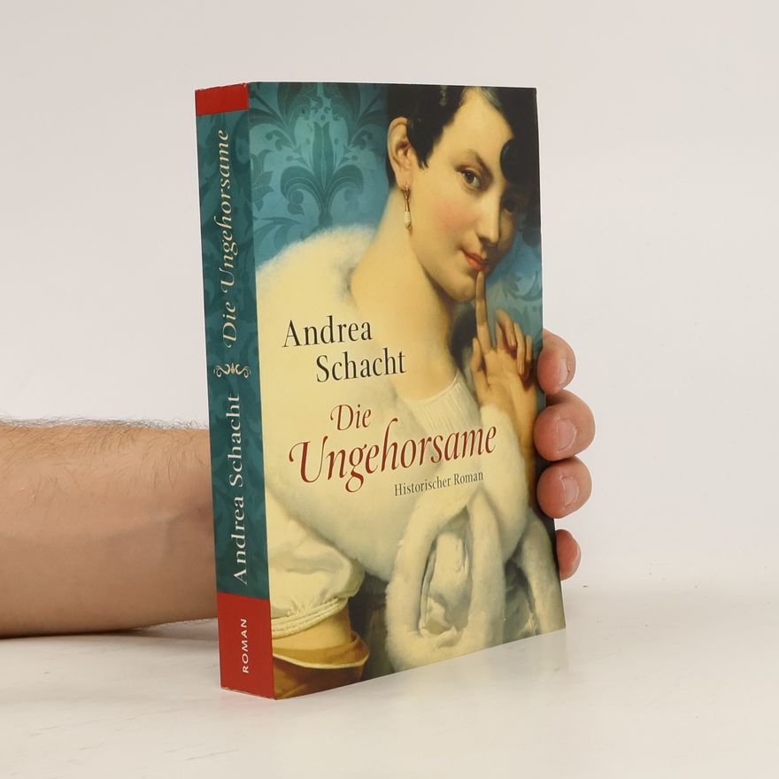 Andrea Schacht Die Ungehorsame