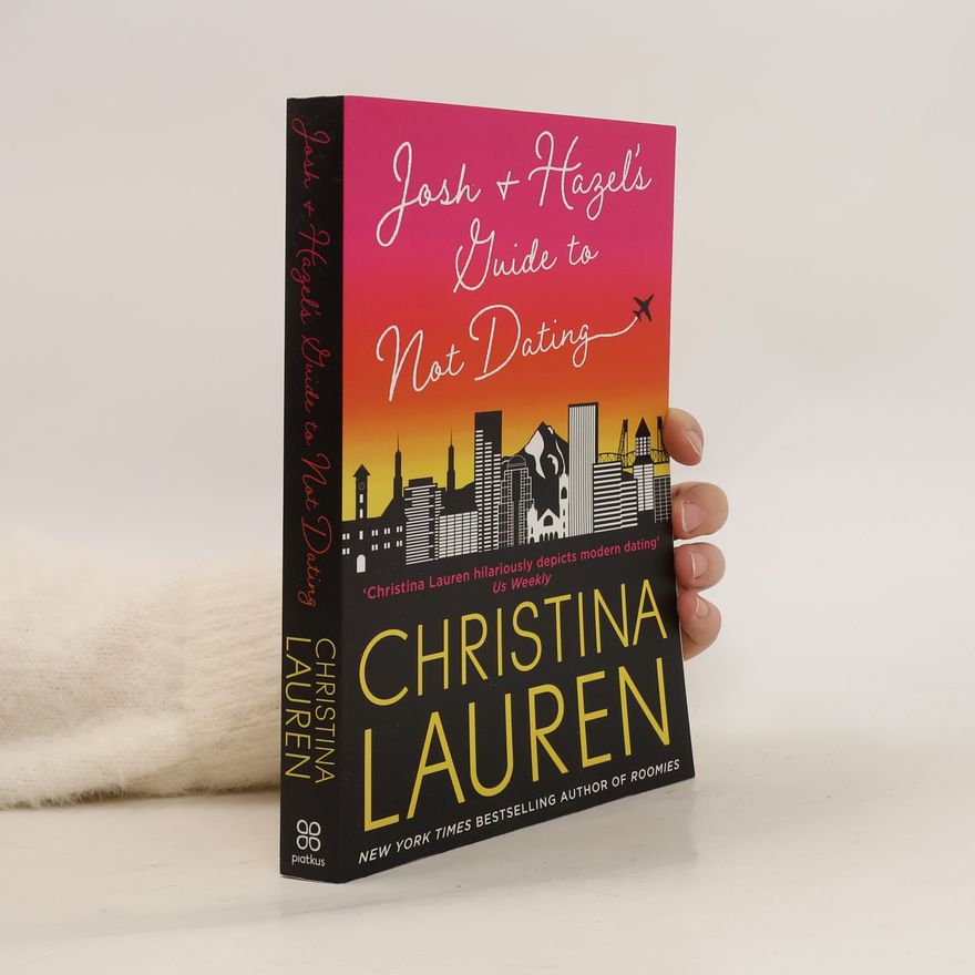 Christina Lauren Josh and Hazel's Guide to Not Dating