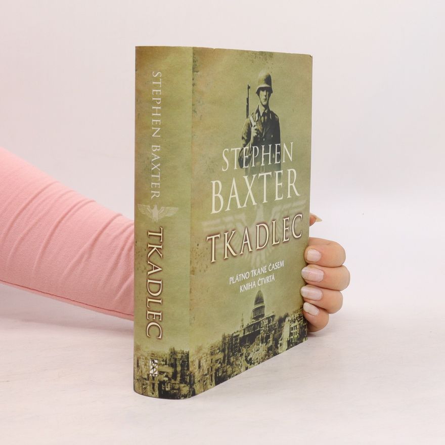 Stephen Baxter Tkadlec. Plátno tkané časem 4
