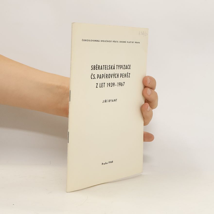 Jiří Ryant Sběratelská typizace čs. papírových peněz z let 1939-1967