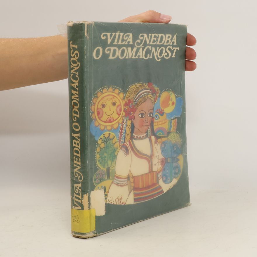 Vlasta Baránková Víla nedbá o domácnost. Pověsti, písně, pohádky, básničky a vyprávění z Bulharska
