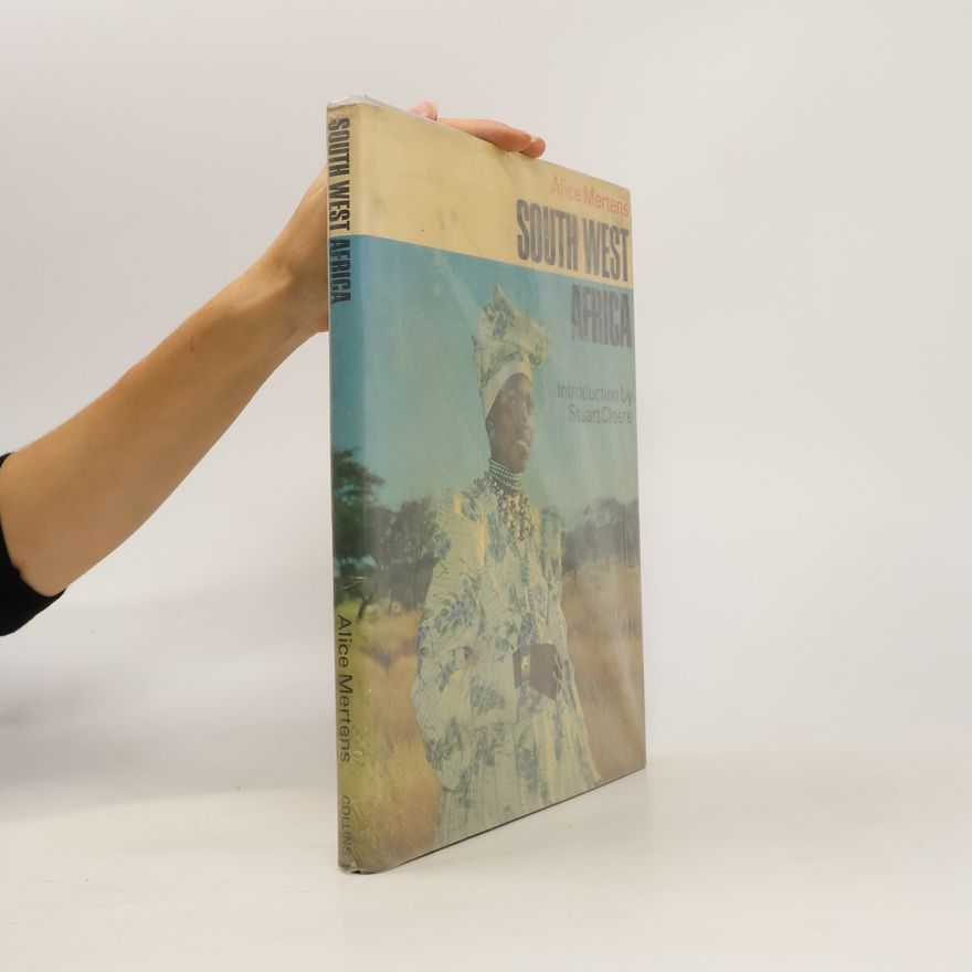 Alice Mertens South West Africa and Its Indigenous Peoples