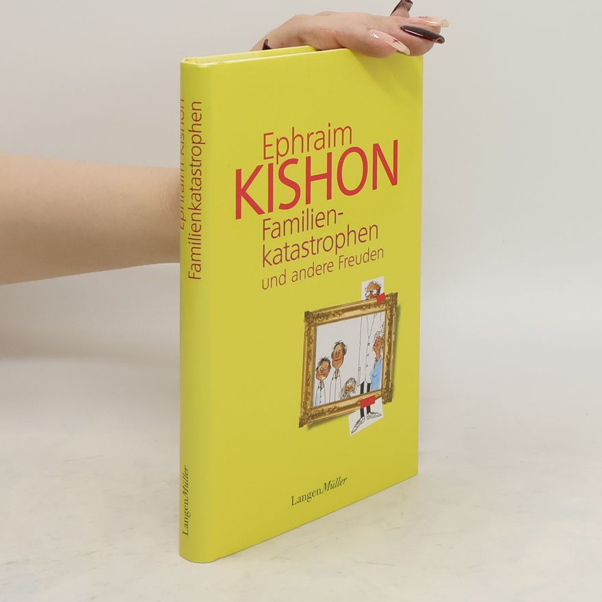Ephraim Kishon Familienkatastrophen und andere Freuden