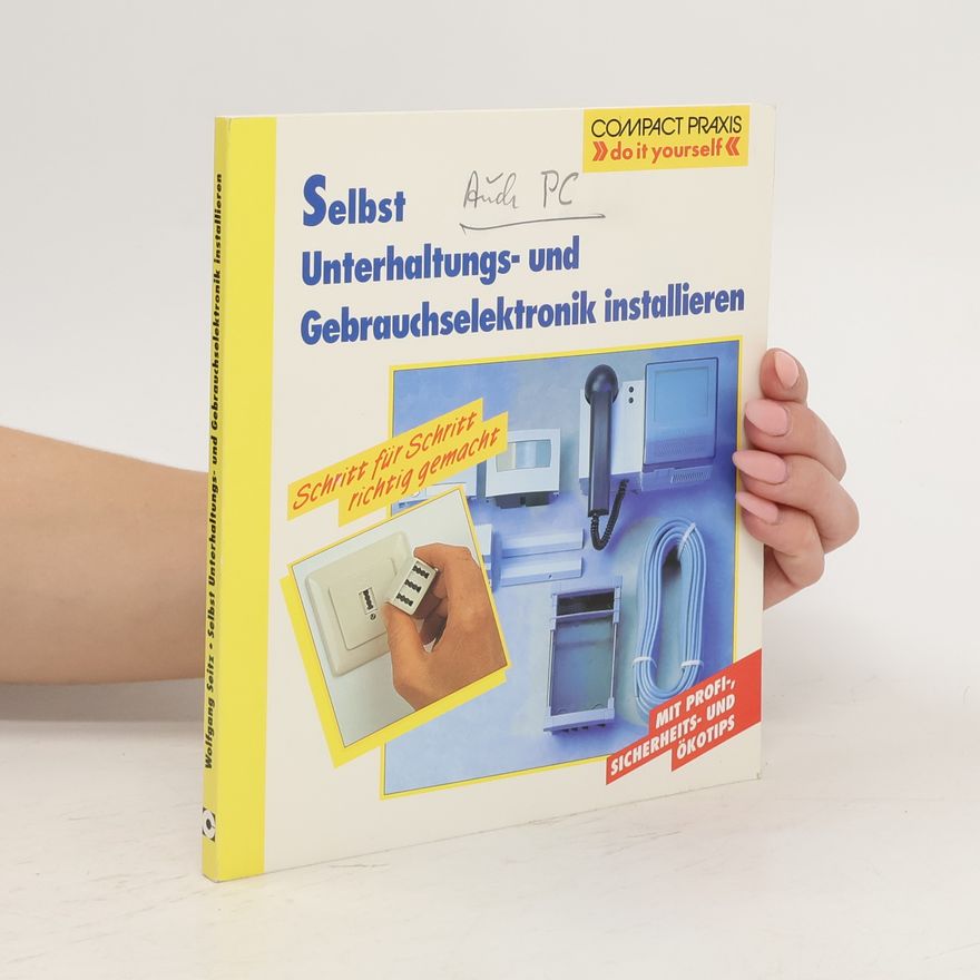Wolfgang Seitz Selbst Unterhaltungs- und Gebrauchselektronik installieren.