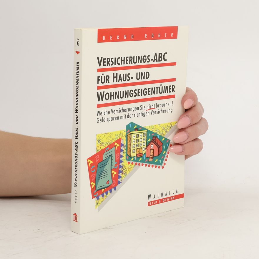 Bernd Röger Versicherungs-ABC für Haus- und Wohnungseigentümer