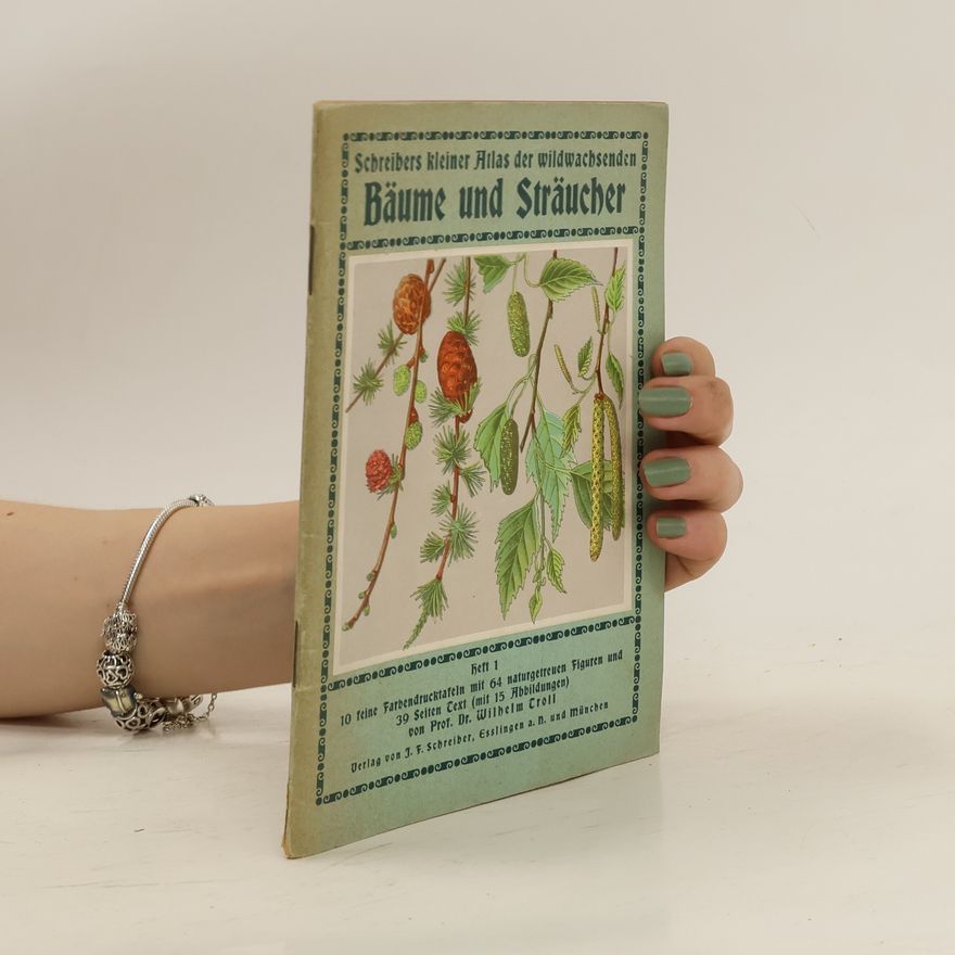 Dr. Wilhelm Croll Schreibers kleiner Atlas der wildwachsenden Bäume und Sträucher