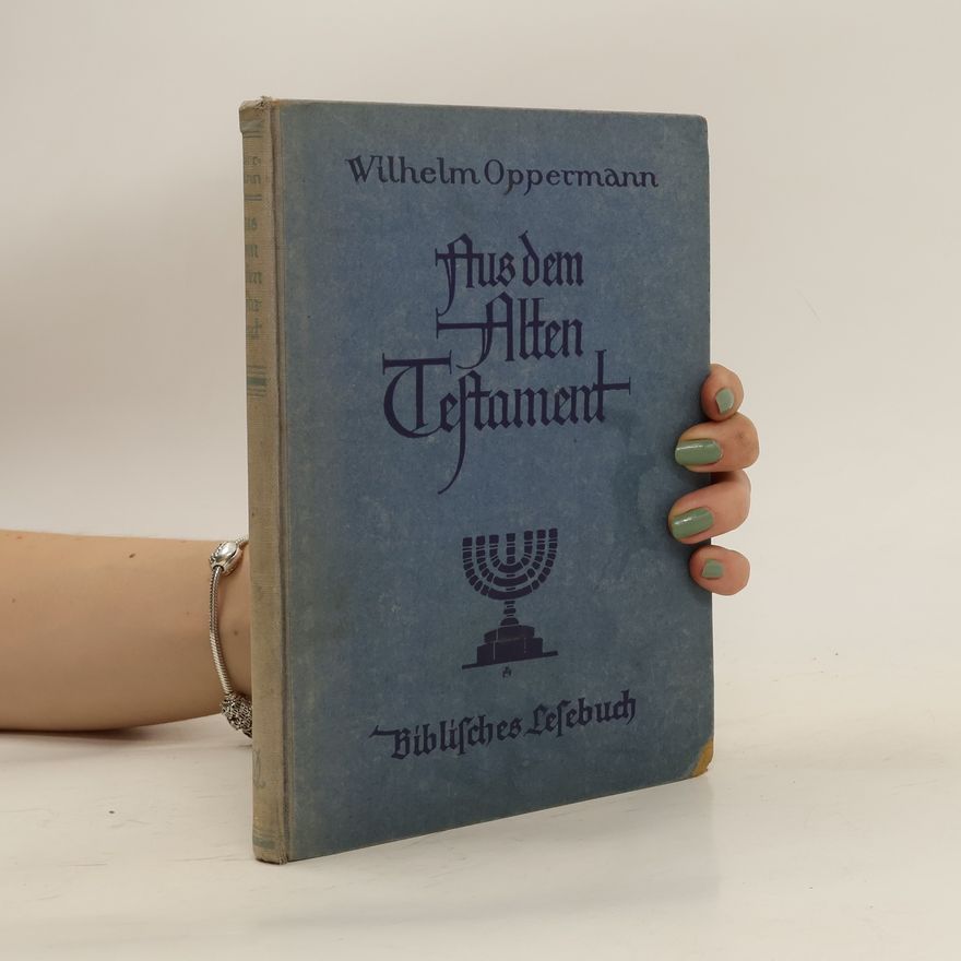 Wilhelm Oppermann Aus dem Alten Testament