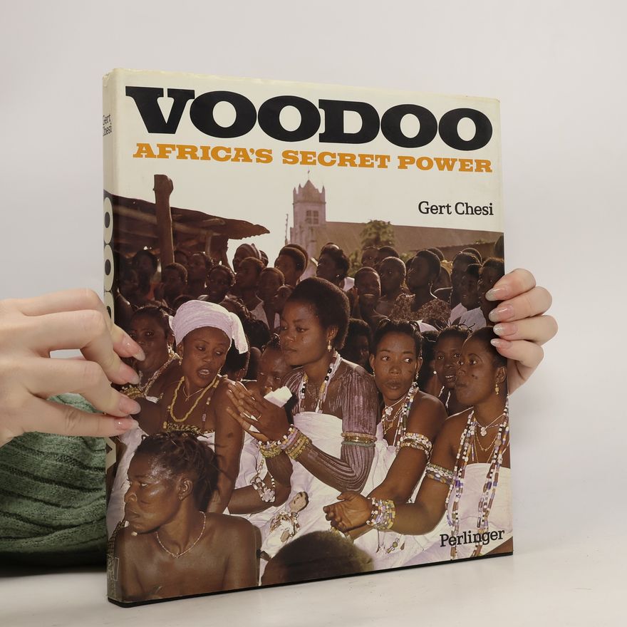 Gert Chesi Voodoo. Africa's Secret Power