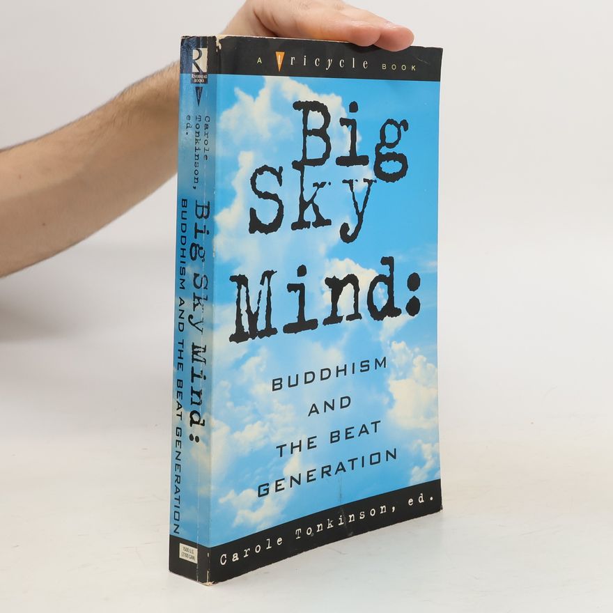 Carole Tonkinson Big Sky Mind: Buddhism and the Beat Generation