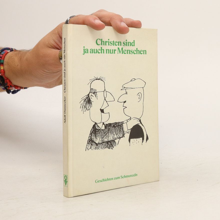 Adolf Dannecker Christen sind ja auch nur Menschen