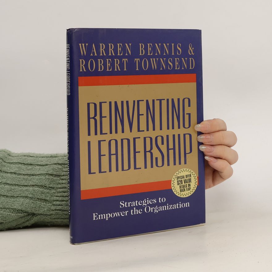 Warren Bennis Reinventing Leadership