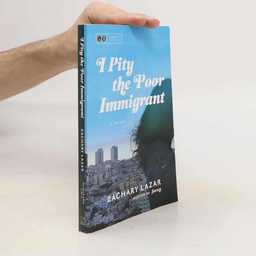 Zachary Lazar I Pity the Poor Immigrant