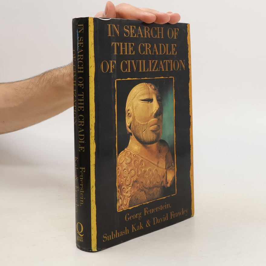 Subhash Kak In Search of the Cradle of Civilization