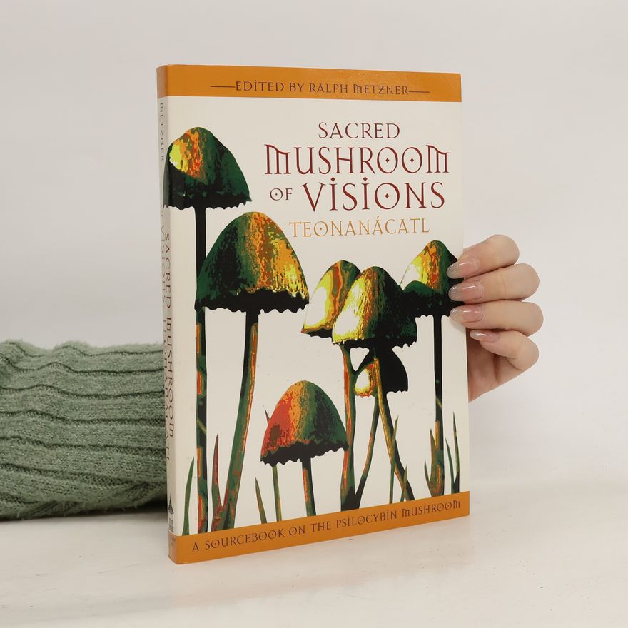 Ralph Metzner Sacred Mushroom of Visions