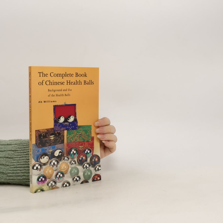 Ab Williams The Complete Book of Chinese Health Balls