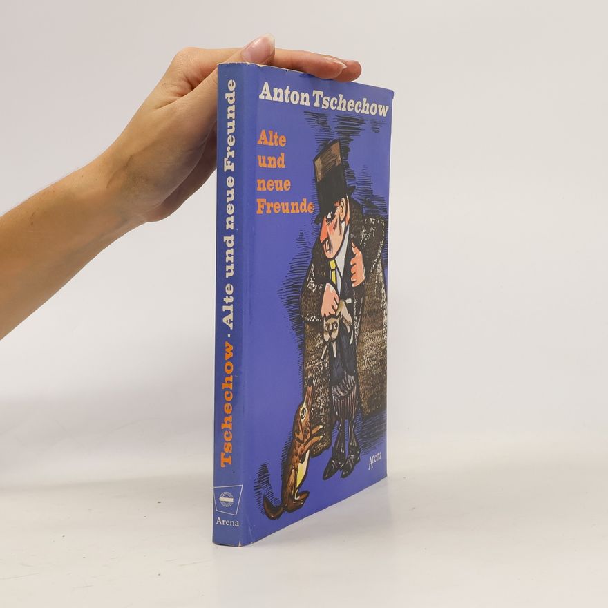 Anton Chekhov Alte und neue Freunde