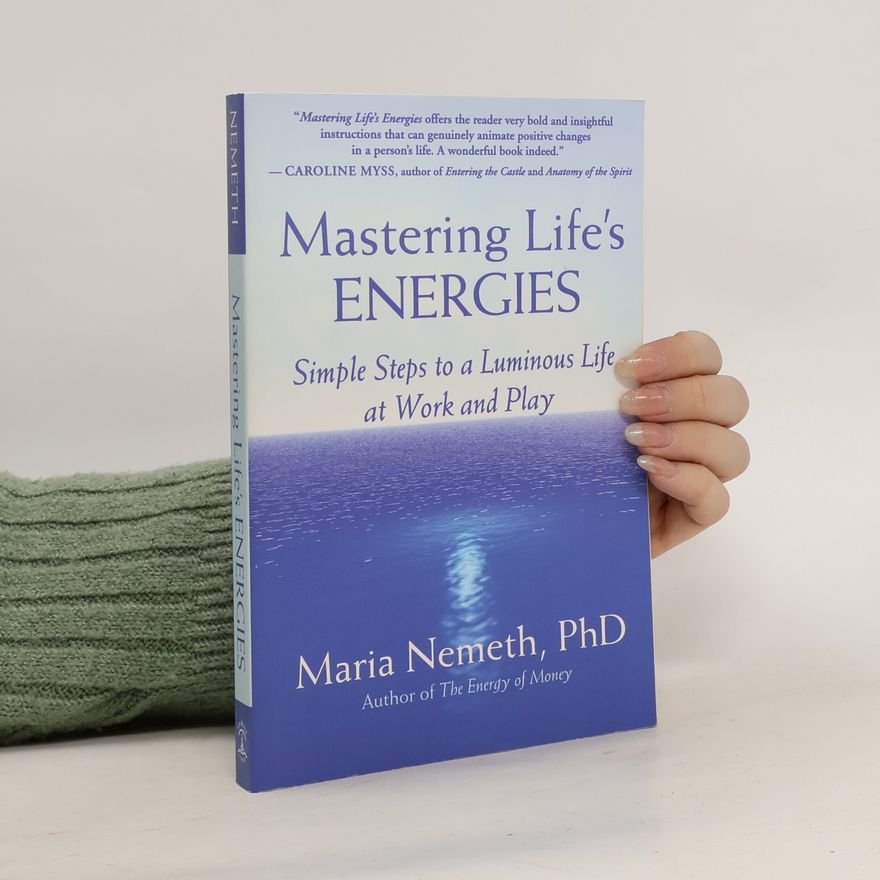 Maria Nemeth Mastering Life's Energies