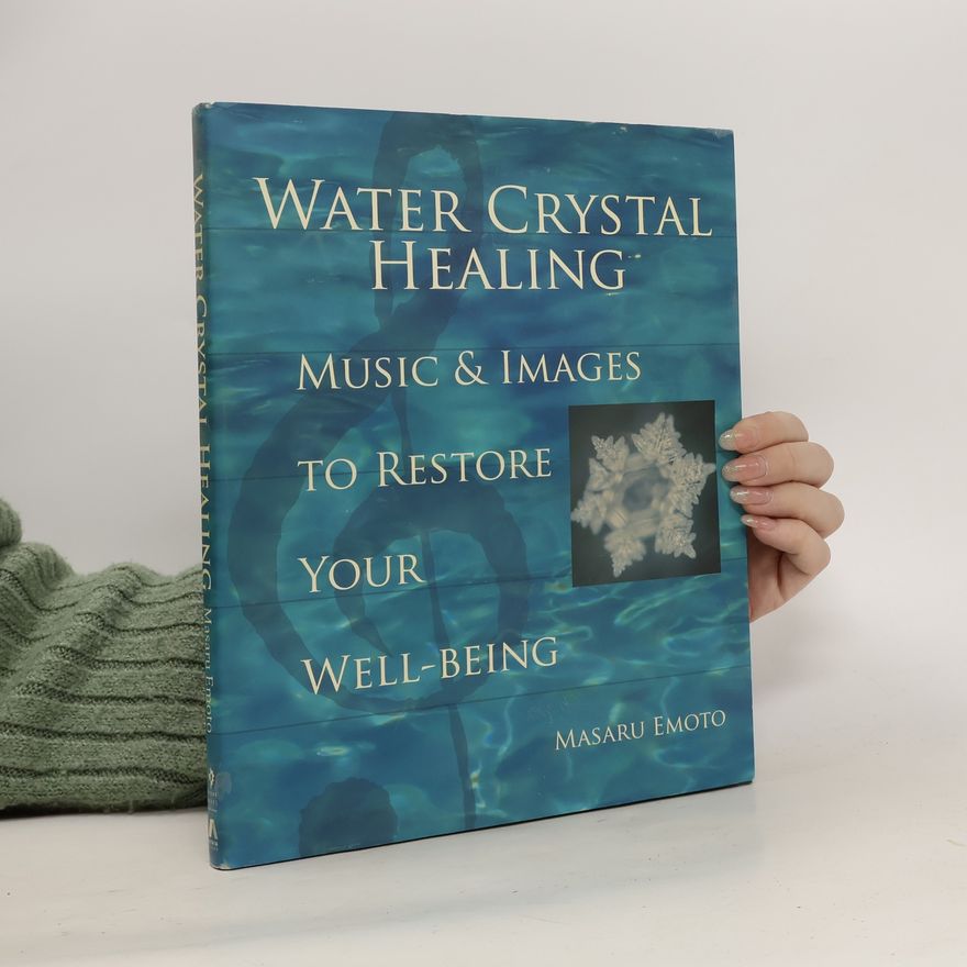 Masaru Emoto Water Crystal Healing