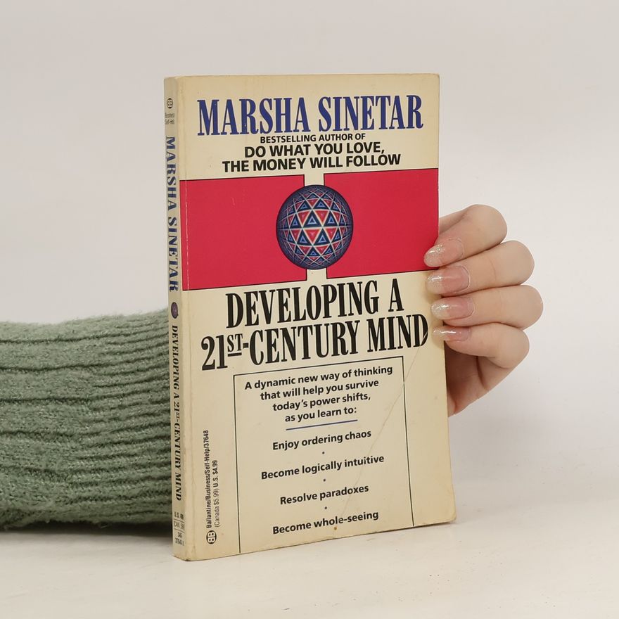 Marsha Sinetar Developing a 21st Century Mind